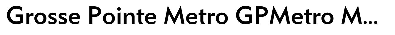 Grosse Pointe Metro GPMetro Medium